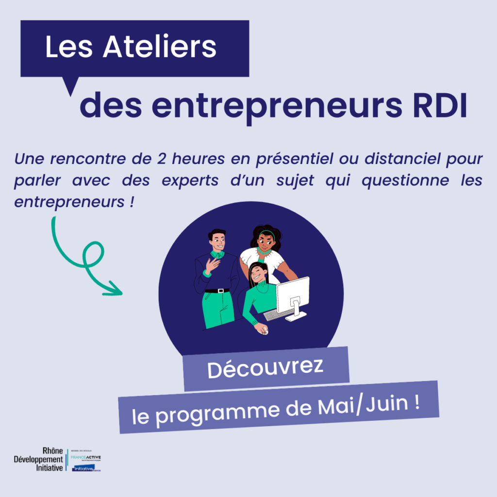 Les Ateliers des entrepreneurs RDI - Découvrez le programme des mois de Mai et Juin