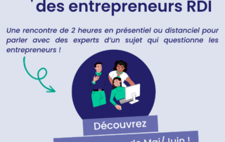 Les Ateliers des entrepreneurs RDI - Découvrez le programme des mois de Mai et Juin